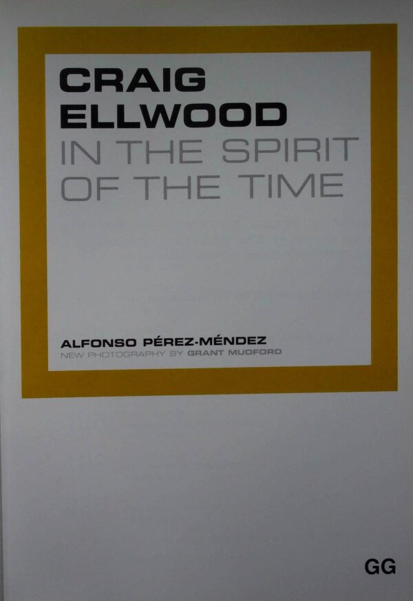 Hardcover Book. "Craig Ellwood, In The Spirit Of The Time, In The Spirit Of The Time." Alfonso Perez-Mendez. Barcelona, Spain.2002 - Image 4