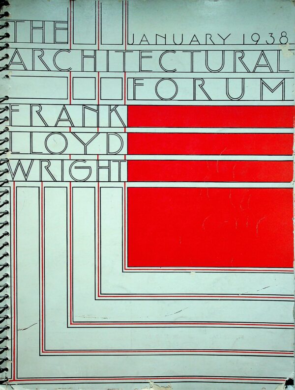 Spiral Bound Book - "The First Edition January 1938 Architectural Forum." Frank Lloyd Wright. Boston, MA. 1938