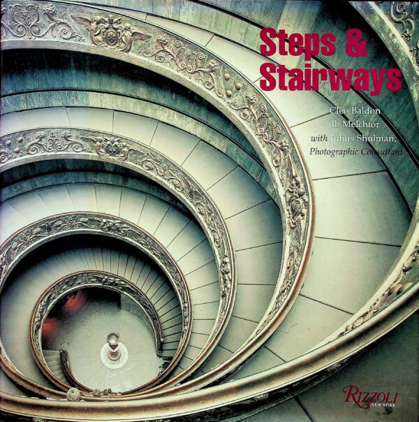 Hardcover Book. "Steps & Stairways." Cleo Baldon, Ib Melchior, Julius Shulman." Los Angeles, Ca. 1989