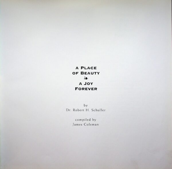 Hardcover Book: "A Place of Beauty, A Joy Forever." Crystal Cathedral Ministries. Garden Grove, Ca. Dr. Robert H. Schuller & James Coleman 2005 - Image 2