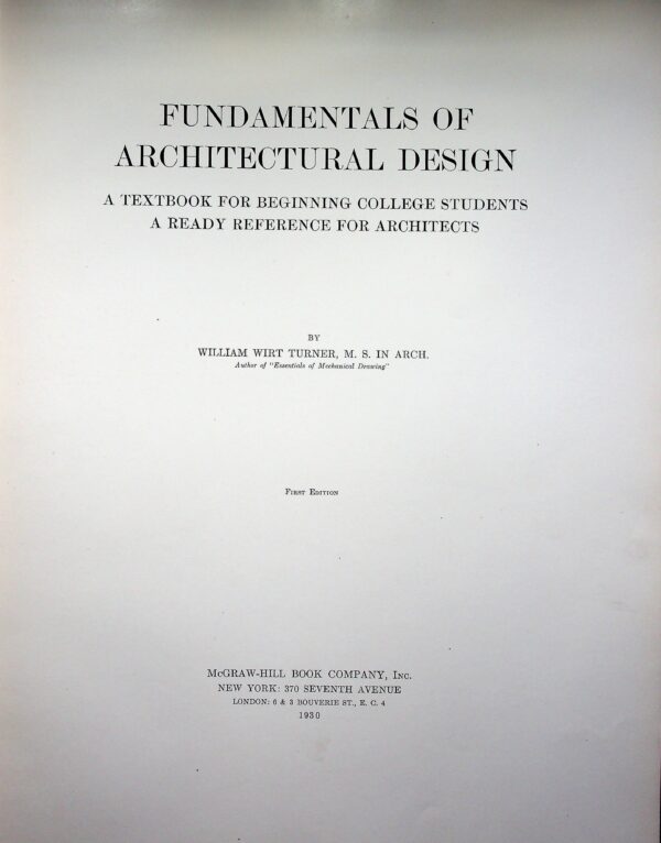 Hardcover Book. "The Fundamentals of Architectural Design. First Printing. William Wirt Turner.  New York, NY 1930 - Image 6